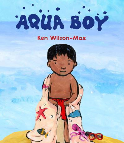 Cover for Ken Wilson-Max · Aqua Boy (Hardcover Book) (2024)