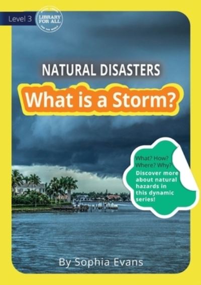 What Is A Storm? - Sophia Evans - Livros - Library for All - 9781922550224 - 7 de maio de 2021
