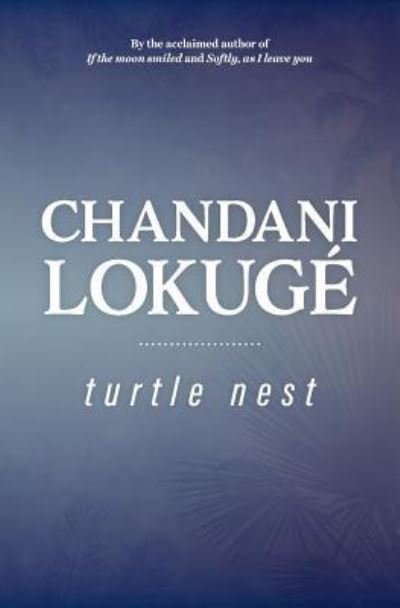 Chandani Lokuge · Turtle Nest (Paperback Book) (2017)