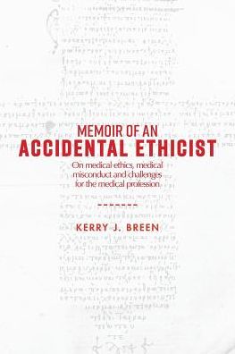 Cover for Kerry J Breen · Memoir of an Accidental Ethicist (Paperback Book) (2018)