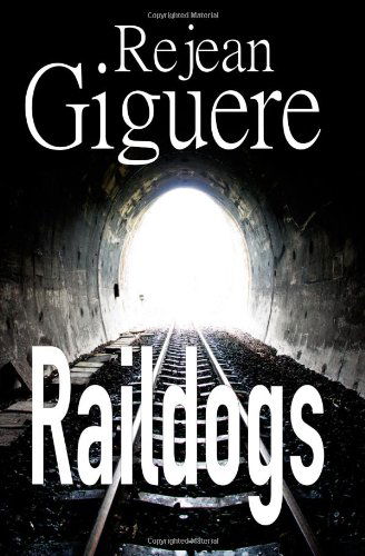 Cover for Rejean Giguere · Raildogs (Pocketbok) (2014)