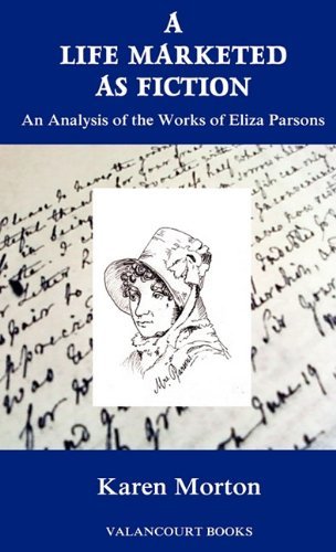Cover for Karen Morton · A Life Marketed As Fiction: an Analysis of the Works of Eliza Parsons (Hardcover Book) (2011)