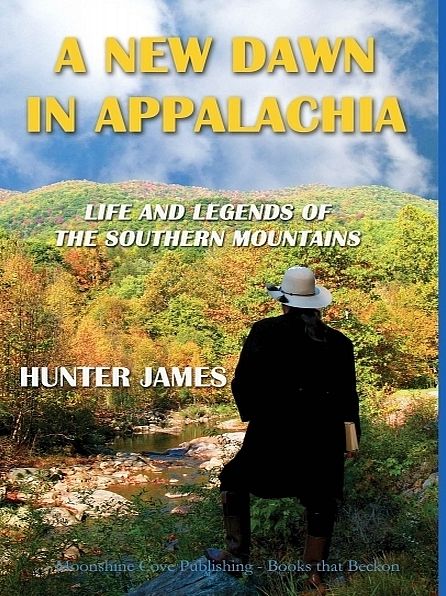 Cover for Hunter James · A New Dawn in Appalachia: Life and Legends of the Southern Mountains (Paperback Book) (2013)