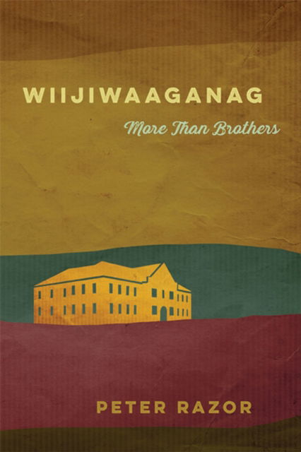 Cover for Peter Razor · Wiijiwaaganag: More Than Brothers - Makwa Enewed (Paperback Book) (2023)