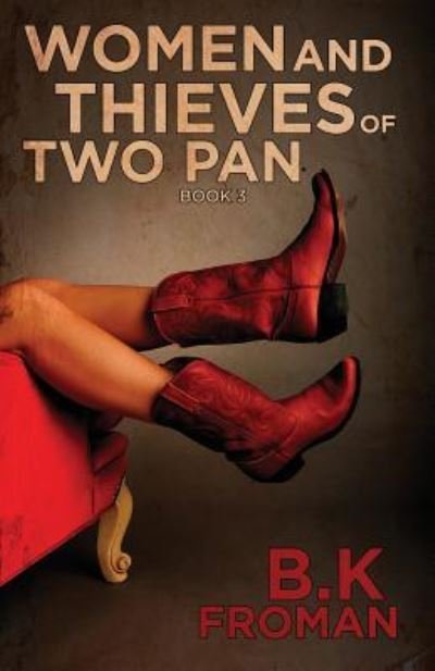Cover for B K Froman · Women and Thieves of Two Pan (Paperback Bog) (2015)