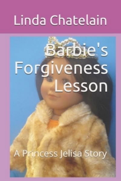 Cover for Linda Chatelain · Barbie's Forgiveness Lesson (Paperback Book) (2018)