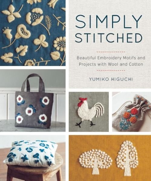 Cover for Yumiko Higuchi · Simply Stitched: Beautiful Embroidery Motifs and Projects with Wool and Cotton (Paperback Book) (2016)