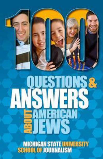 100 Questions and Answers About American Jews with a Guide to Jewish Holidays - Michigan State School of Journalism - Books - The Michigan State University School of  - 9781942011224 - March 1, 2016