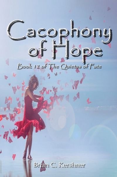 Cover for Brian C Kershner · Cacophony of Hope (Pocketbok) (2021)