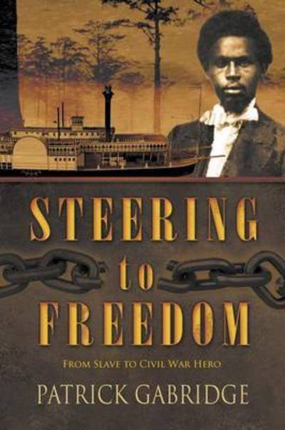 Cover for Patrick Gabridge · Steering to Freedom (Paperback Book) (2015)