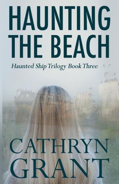 Cover for Cathryn Grant · Haunting the Beach (Paperback Book) (2016)