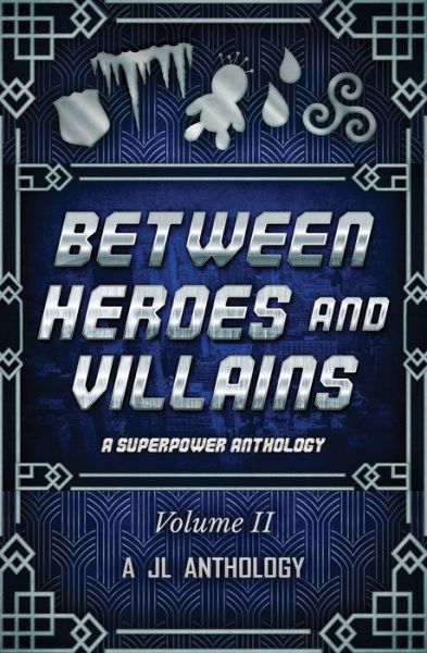 Cover for Heather Hayden · Between Heroes and Villains: A Superpower Anthology - Jl Anthology (Paperback Book) (2019)