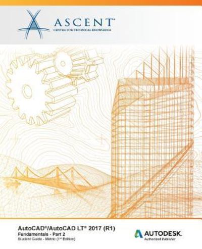 Cover for Ascent - Center for Technical Knowledge · AutoCAD / AutoCAD LT 2017 (R1) (Paperback Book) (2016)