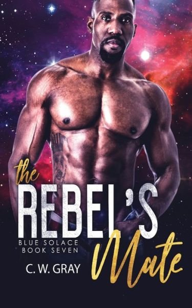 Cover for C. W. Gray · The Rebel's Mate (Paperback Book) (2020)