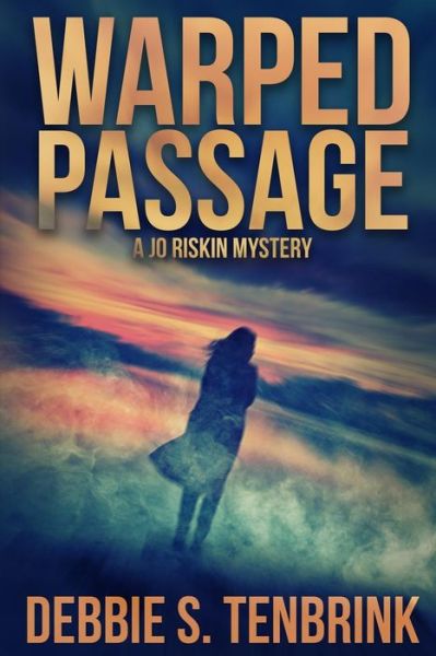 Cover for Debbie Tenbrink · Warped Passage - A Jo Riskin Mystery (Paperback Book) (2019)