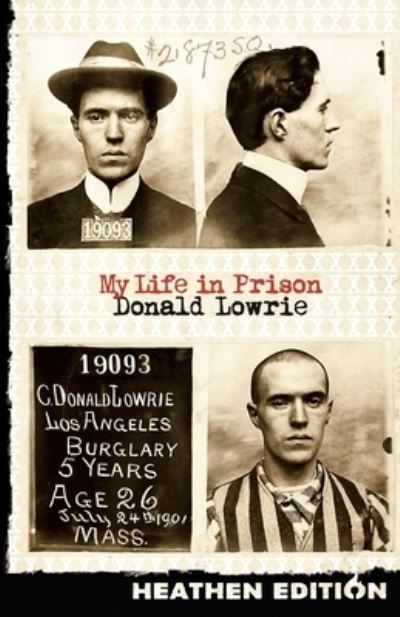 Cover for Donald Lowrie · My Life in Prison (Book) [Heathen edition] (2023)