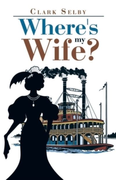 Cover for Clark Selby · Where's My Wife? (Paperback Book) (2019)