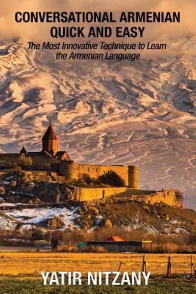 Cover for Yatir Nitzany · Conversational Armenian Quick and Easy: The Most Innovative Technique to Learn the Armenian Language (Paperback Book) (2019)