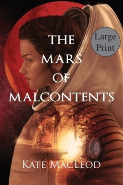 Cover for Kate MacLeod · The Mars of Malcontents (Taschenbuch) (2020)