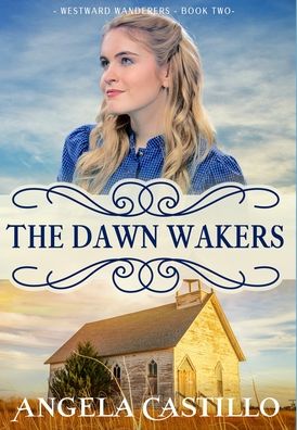 Cover for Angela Castillo · Westward Wanderers-Book 2: The Dawn Wakers (Hardcover Book) (2020)