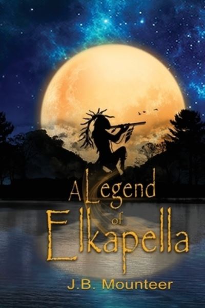 Cover for J. B. Mounteer · A Legend of Elkapella (Paperback Book) (2022)