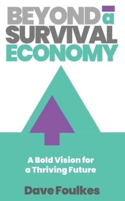 Cover for Dave Foulkes · Beyond a Survival Economy (Book) (2023)