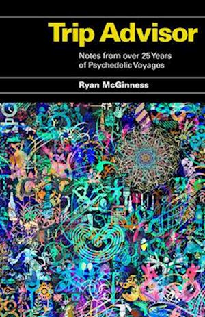 Cover for Ryan McGinness · Trip Advisor: Notes from over 25 years of Psychedelic Voyages (Paperback Bog) (2025)