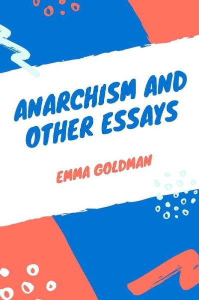 Cover for Emma Goldman · Anarchism and Other Essays (Paperback Book) (2017)