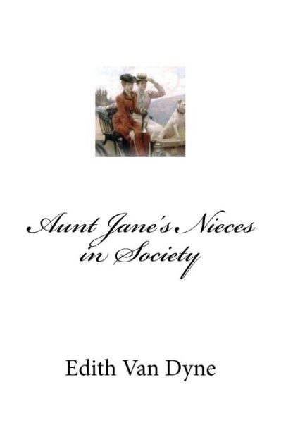 Cover for Edith Van Dyne · Aunt Jane's Nieces in Society (Paperback Book) (2017)