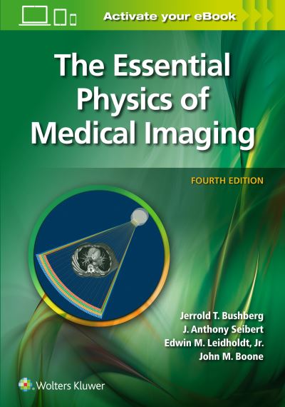 Cover for Jerrold T. Bushberg · The Essential Physics of Medical Imaging (Hardcover Book) (2020)