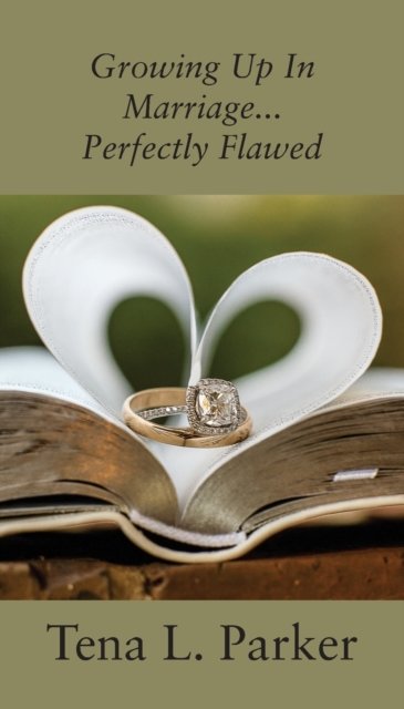 Cover for Tena L Parker · Growing Up In Marriage...Perfectly Flawed (Pocketbok) (2021)
