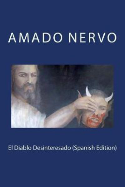 Cover for Amado Nervo · El Diablo Desinteresado (Paperback Book) [Spanish edition] (2017)