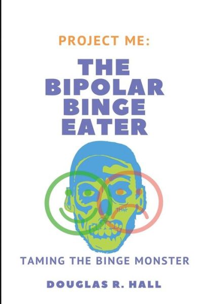 Cover for Douglas R Hall · The Bipolar Binge Eater (Taschenbuch) (2018)