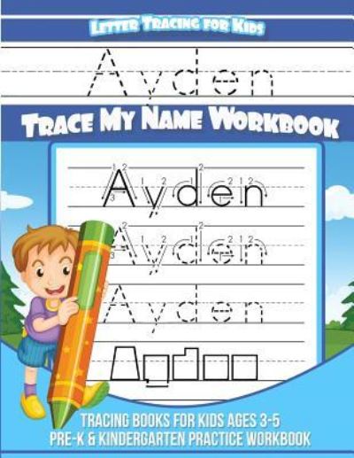 Cover for Ayden Books · Ayden Letter Tracing for Kids Trace My Name Workbook (Paperback Book) (2018)