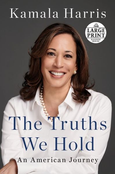 Cover for Kamala Harris · The Truths We Hold: An American Journey (Paperback Book) [Large type / large print edition] (2019)