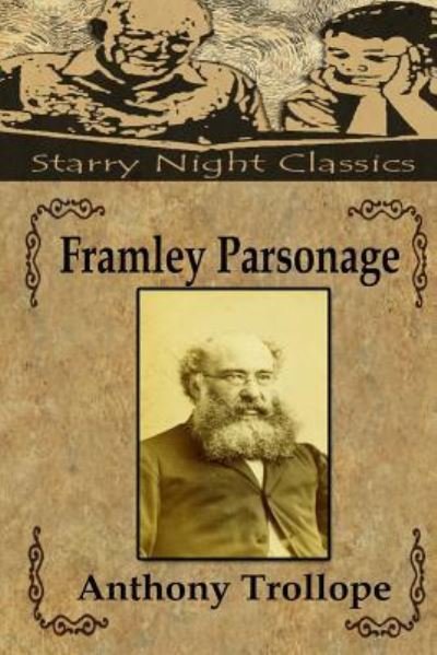 Framley Parsonage - Anthony Trollope - Books - Createspace Independent Publishing Platf - 9781987562224 - April 4, 2018