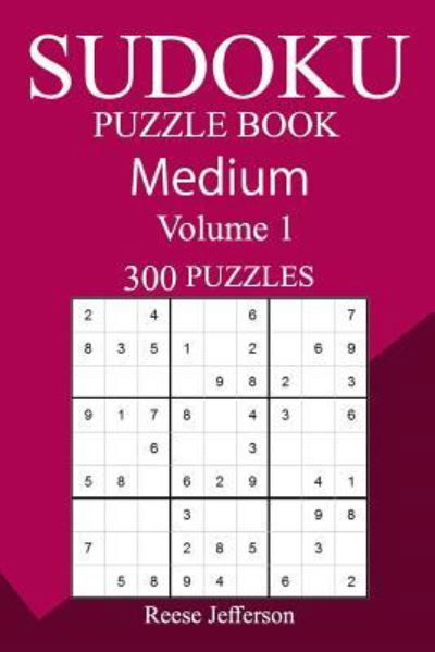 Cover for Reese Jefferson · 300 Medium Sudoku Puzzle Book (Paperback Bog) (2018)