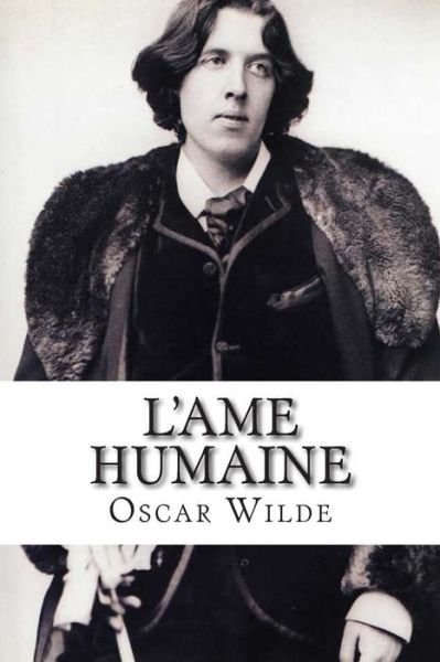 Cover for Oscar Wilde · L'ame Humaine: Sous Le Regime Socialiste (Pocketbok) [French edition] (2013)
