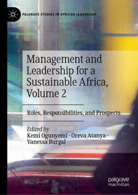 Cover for Management and Leadership for a Sustainable Africa, Volume 2: Roles, Responsibilities, and Prospects - Palgrave Studies in African Leadership (Hardcover Book) [1st ed. 2022 edition] (2022)