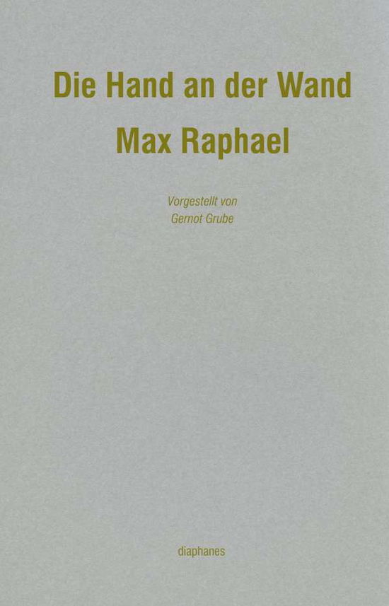 Cover for Max Raphael · Raphael:die Hand An Der Wand (Book)