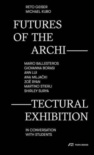 Cover for Futures of the Architectural Exhibition: Conversations on the Display of Space (Paperback Book) (2022)