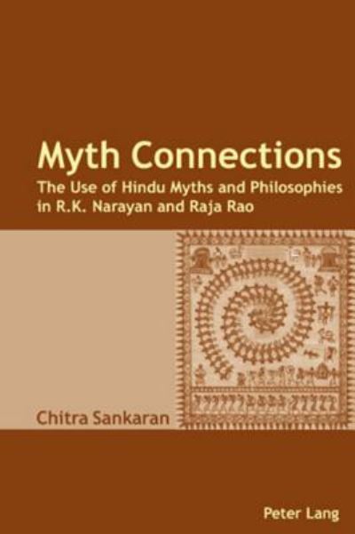 Cover for Chitra Sankaran · Myth Connections: The Use of Hindu Myths and Philosophies in R.K. Narayan and Raja Rao (enlarged with the Myth Connection) (Pocketbok) [2 New edition] (2007)