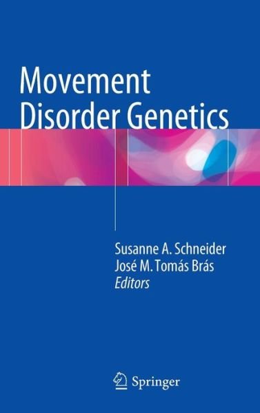 Cover for Susanne a Schneider · Movement Disorder Genetics (Hardcover Book) [2015 edition] (2015)