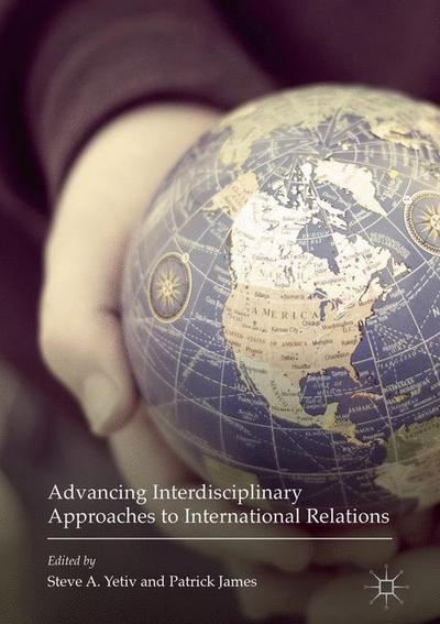 Advancing Interdisciplinary Approaches to International Relations (Inbunden Bok) [1st ed. 2017 edition] (2016)