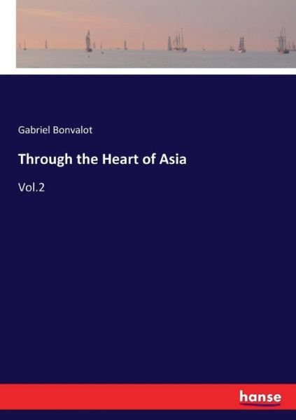 Cover for Bonvalot · Through the Heart of Asia (Book) (2017)