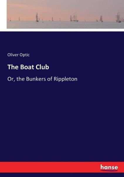 Cover for Oliver Optic · The Boat Club (Paperback Bog) (2017)