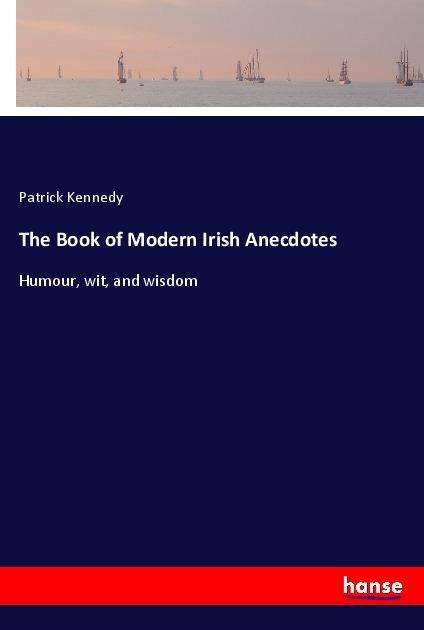 Cover for Kennedy · The Book of Modern Irish Anecdo (Book)