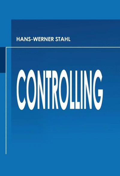 Cover for Hans-werner Stahl · Controlling: Theorie Und Praxis Einer Effizienten Systemgestaltung (Paperback Book) [1992 edition] (1992)