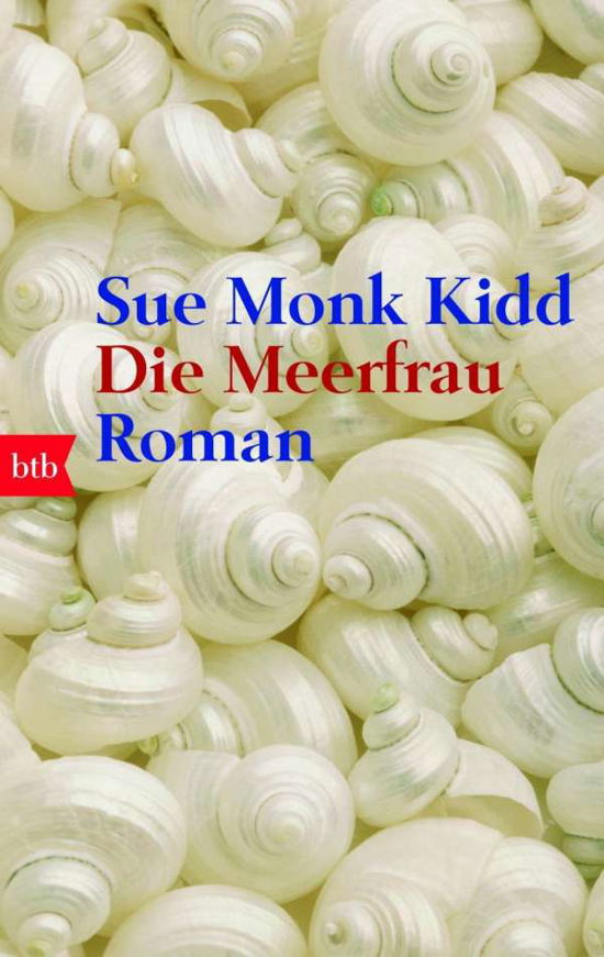 Btb.73322 Kidd.meerfrau - Sue Monk Kidd - Livros -  - 9783442733224 - 