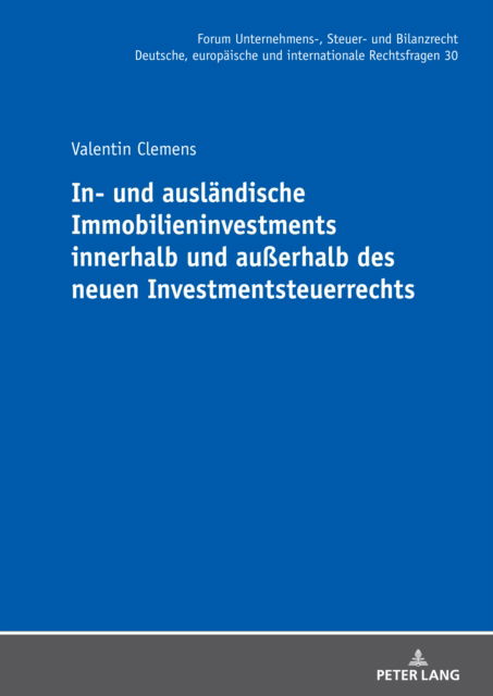 Cover for Clemens Valentin Clemens · In- und auslaendische Immobilieninvestments innerhalb und auerhalb des neuen Investmentsteuerrechts (Hardcover Book) (2024)